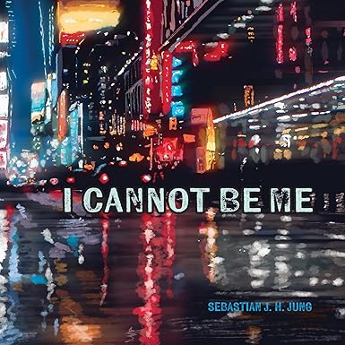 I Cannot Be Me