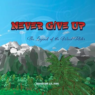 Never Give Up: The Legend of the Wind Rider